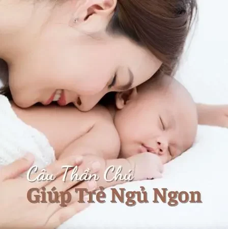 Câu Thần Chú Giúp Trẻ Ngủ Ngon